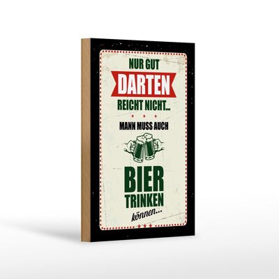 Holzschild Spruch 12x18 cm Nur gut Darten reicht nicht muss Bier trinken