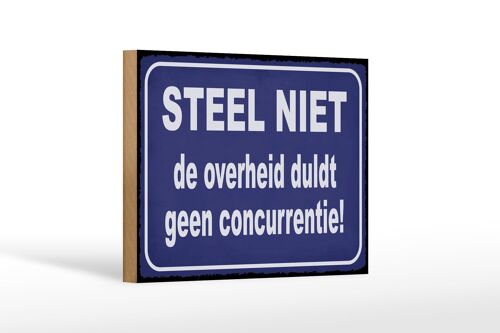 Holzschild Spruch 18x12cm Steel niet de overheid duldt geen concurrentie