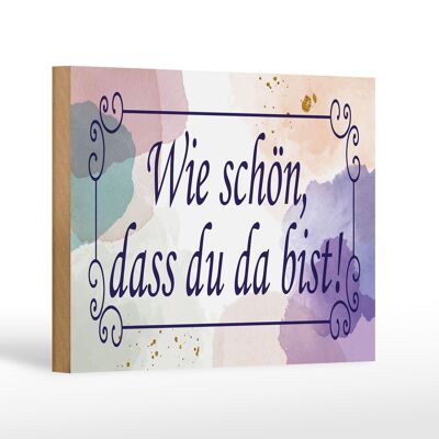 Holzschild Spruch 18x12 cm wie schön dass du da bist Dekoration