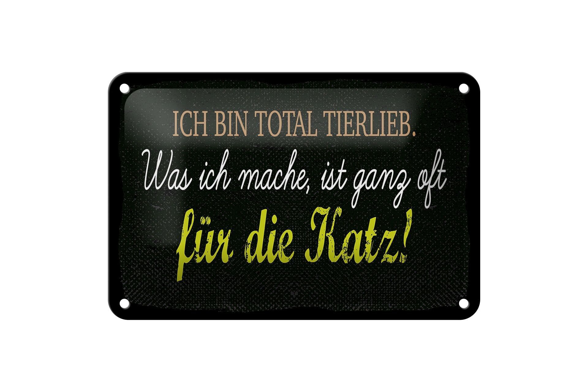 Blechschild Spruch 18x12cm Ich bin total tierlieb Dekoration