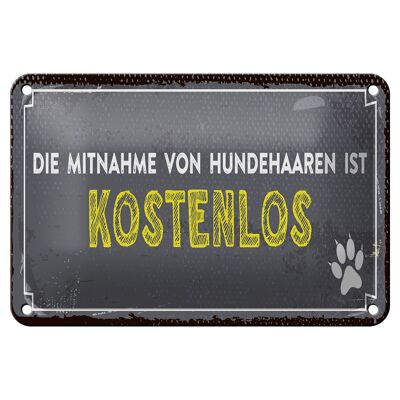 Blechschild Spruch 18x12cm die Mitnahme von Hundehaaren ist kostenlos Schild