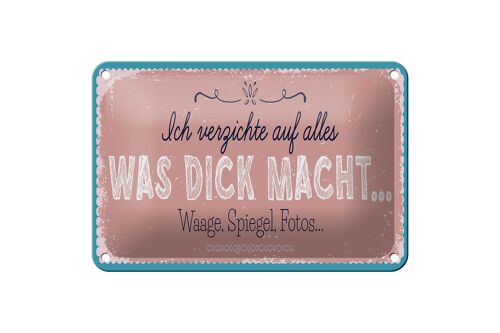 Blechschild Spruch 18x12cm verzichte auf Waage Spiegel Fotos Dekoration