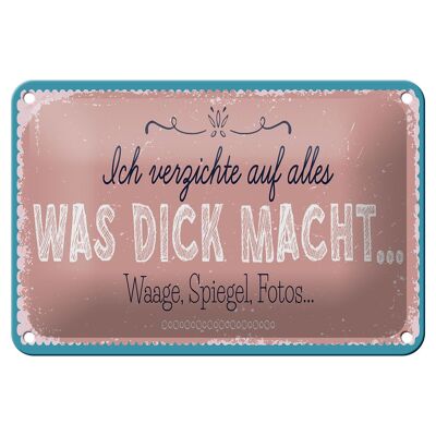 Blechschild Spruch 18x12cm verzichte auf Waage Spiegel Fotos Dekoration