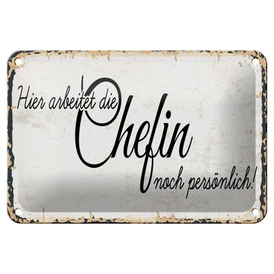 Blechschild Spruch 18x12cm Hier arbeitet die Chefin noch persönlich Dekoration