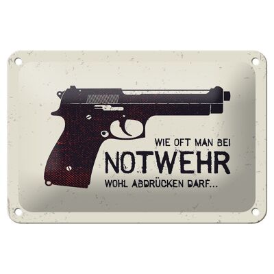 Blechschild Spruch 18x12cm wie oft bei Notwehr abdrücken Pistole Dekoration