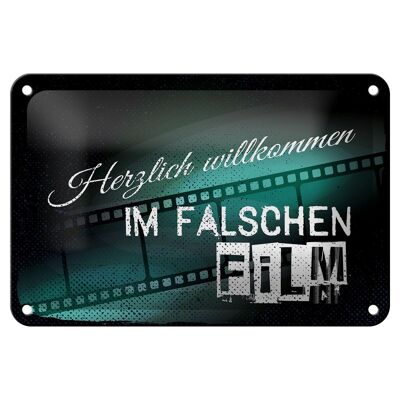 Blechschild Spruch 18x12cm Herzlich willkommen im falschen Film Dekoration