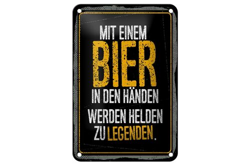 Blechschild Alkohol 12x18cm Mit Bier in Händen werden Helden zu Legenden Schild