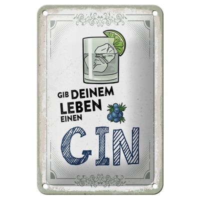 Tin sign alcohol 12x18cm Give your life a GIN decoration