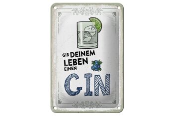 Plaque en tôle alcool 12x18cm Donnez à votre vie une décoration GIN 1