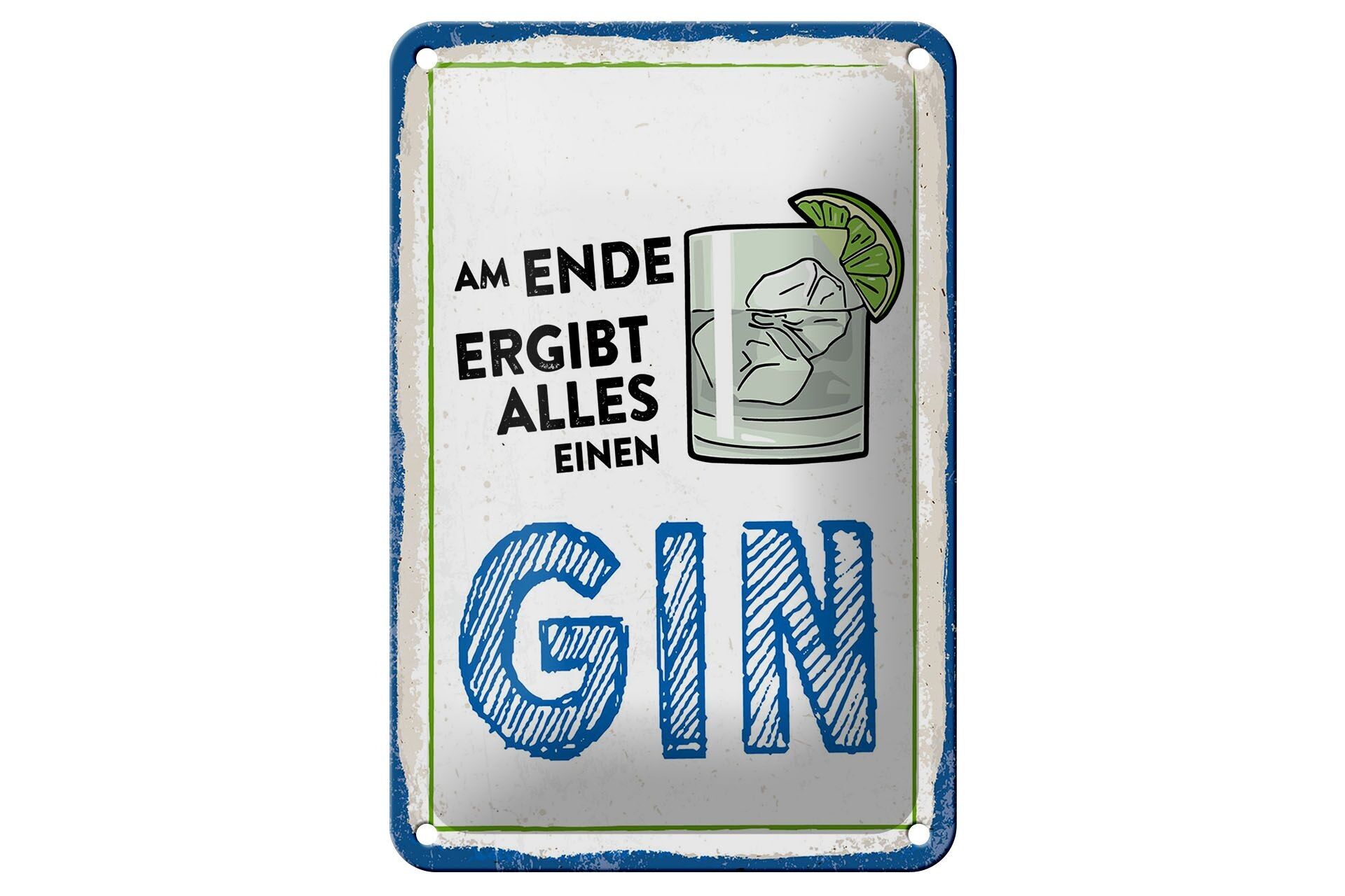 Blechschild Alkohol 12x18cm Am Ende ergibt alles einen GIN Dekoration