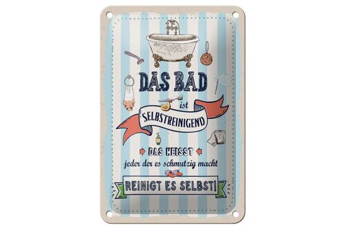 Blechschild Spruch 12x18cm Das Bad ist selbstreinigend Reinigt es selbst Schild