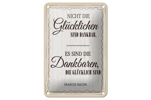 Blechschild Zitat 12x18cm Es sind die Dankbaren