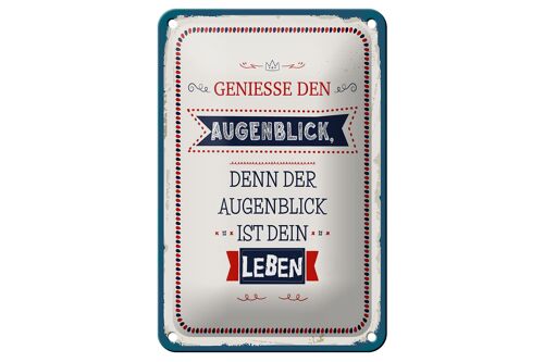 Blechschild Spruch 12x18cm denn der Augenblick ist dein Leben Dekoration