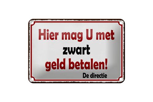 Blechschild Spruch 18x12cm holländisch Hier mag U met zwart geld betalen Schild