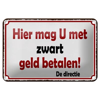 Blechschild Spruch 18x12cm holländisch Hier mag U met zwart geld betalen Schild