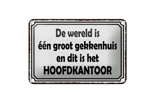 Blechschild Spruch 18x12cm De wereld is één groot gekkenhuis Dekoration