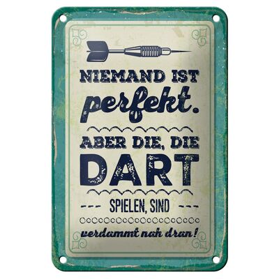 Blechschild Spruch 12x18cm Niemand ist perfekt. Aber die