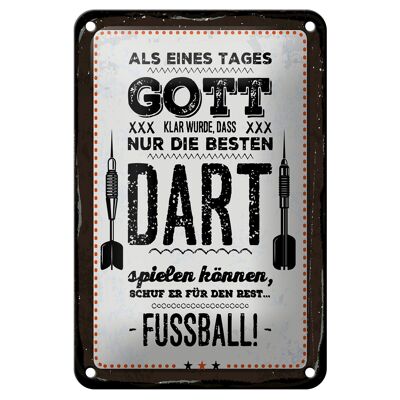 Blechschild Spruch 12x18cm Als Gott klar wurde Dart Fußball Dekoration