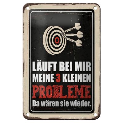 Blechschild Spruch 12x18cm Dart Meine 3 kleinen Probleme Da wären sie Schild