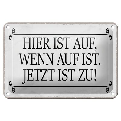 Blechschild Spruch 18x12cm hier ist auf wenn auf ist jetzt Dekoration