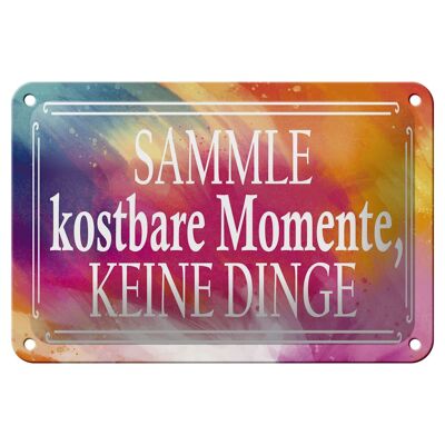 Blechschild Spruch 18x12cm sammle kostbare Momente Dekoration