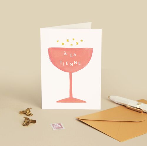 Carte "A la tienne" Champagne Rosé - Cocktail / Félicitation / Anniversaire - Message en français - Carte de Voeux