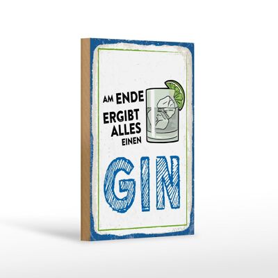 Wooden sign 12x18 cm In the end everything makes a GIN decoration