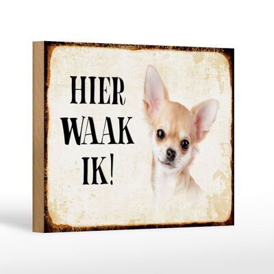 Panneau en bois disant 18x12 cm Dutch Here Waak ik Chihuahua décoration lisse