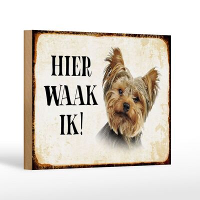 Cartello in legno con scritta Dutch Here Waak ik Yorkshire Terrier 18x12 cm