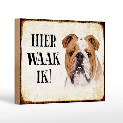 Holzschild Spruch 18x12 cm holländisch Hier Waak ik Bulldogge Dekoration
