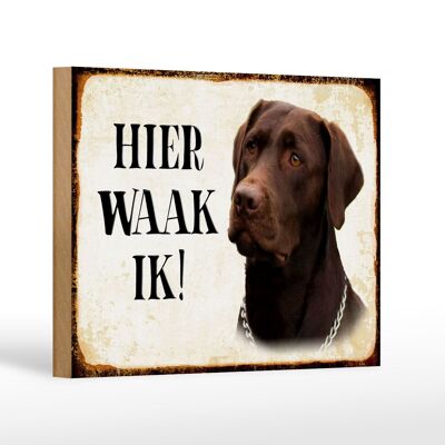 Cartello in legno con scritta 18x12 cm Dutch Here Waak ik Labrador marrone