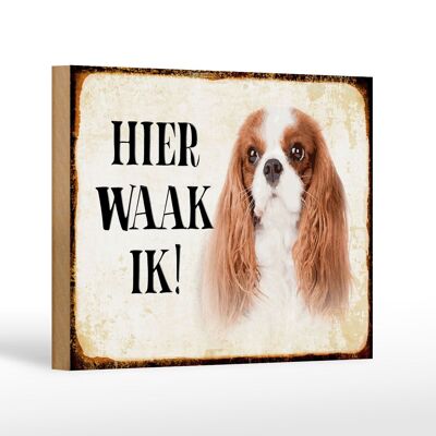 Cartel de madera que dice 18x12 cm Dutch Here Waak ik King Charles Spaniel