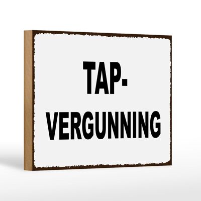 Letrero de madera aviso 18x12 cm permiso de grifo holandés Tapvergunning