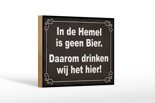 Holzschild Spruch 18x12 cm holländisch In de Hemel is geen Bier Dekoration