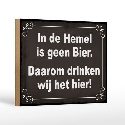 Holzschild Spruch 18x12 cm holländisch In de Hemel is geen Bier Dekoration