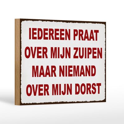 Letrero de madera que dice 18x12 cm holandés Iedereen praat over mijn zuipen
