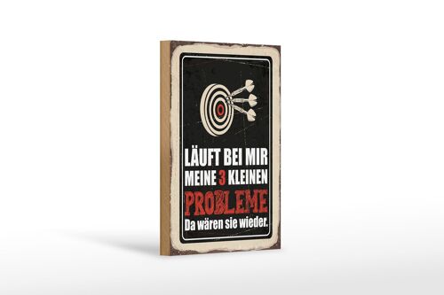 Holzschild Spruch 12x18 cm Dart Meine 3 kleinen Probleme Da wären sie