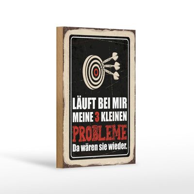 Holzschild Spruch 12x18 cm Dart Meine 3 kleinen Probleme Da wären sie