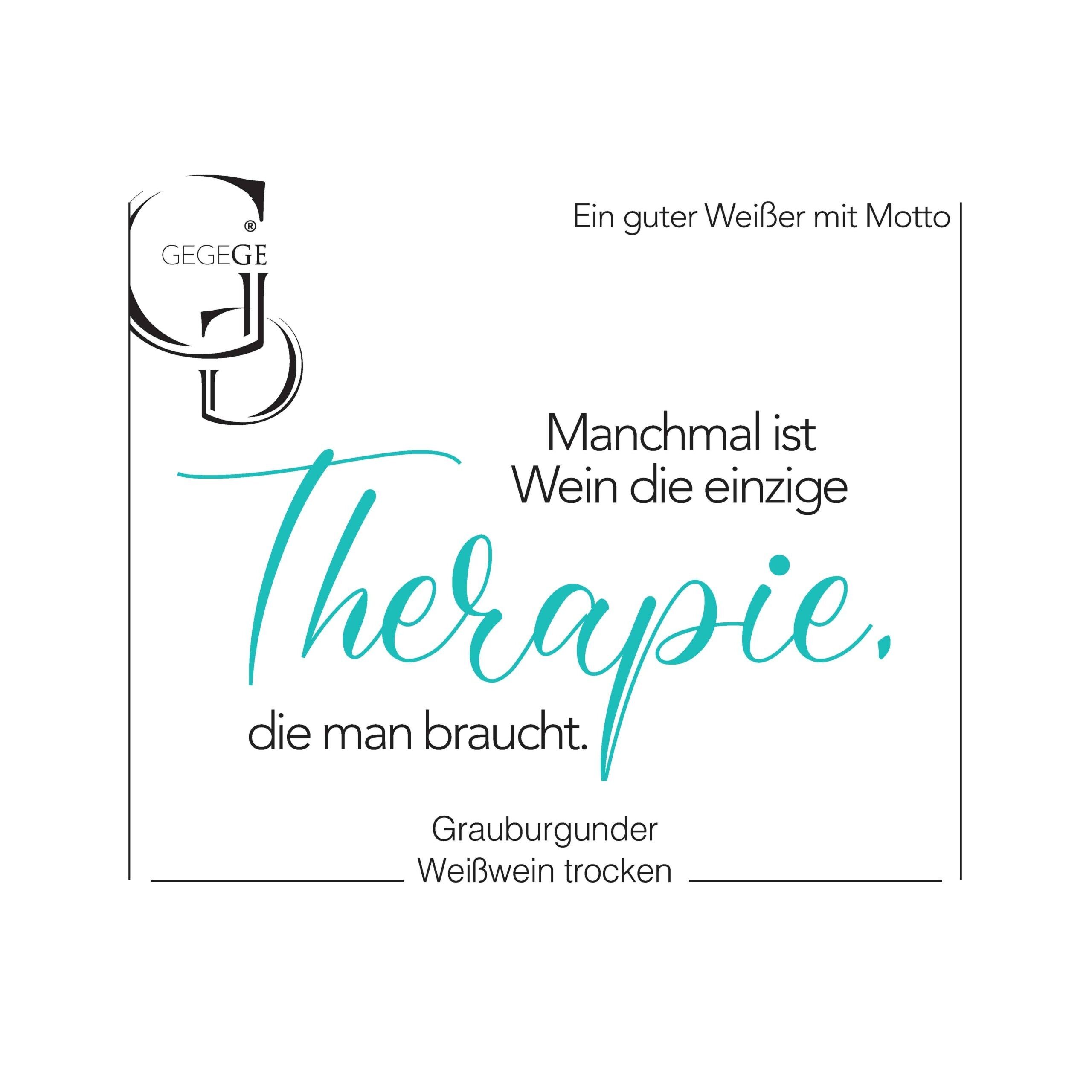 Parfois, le vin est la seule thérapie dont vous avez besoin. – Pinot Gris – Vin blanc 0,75 L