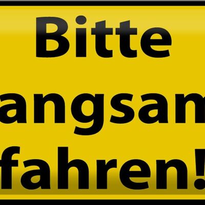 Blechschild Hinweis 30x20cm Bitte langsam fahren