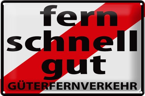 Blechschild Hinweis 30x20cm Fern Schnell Gut Güterfernverkehr