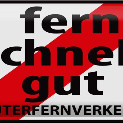 Blechschild Hinweis 30x20cm Fern Schnell Gut Güterfernverkehr