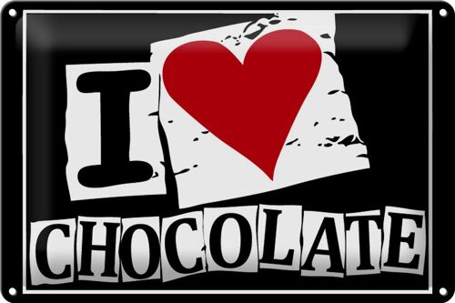 Blechschild Schokolade 30x20cm I Love Chocolate