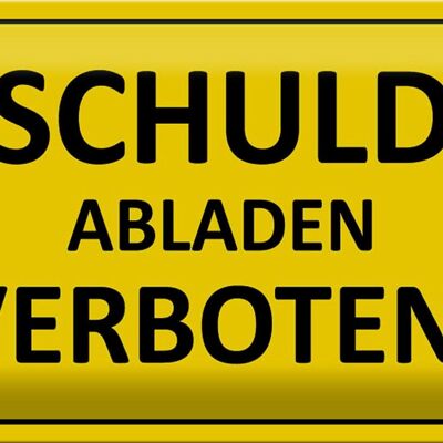 Blechschild Verbotsschild 30x20cm Schuld abladen verboten