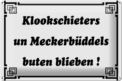 Blechschild Spruch 30x20cm Klookschieters Meckerbüddels