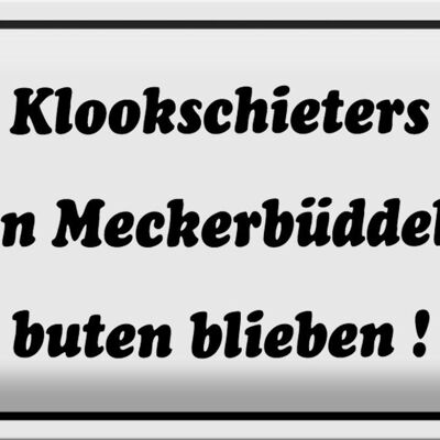 Blechschild Spruch 30x20cm Klookschieters Meckerbüddels