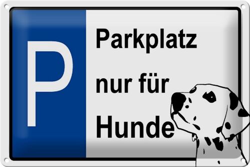 Blechschild Hinweis 30x20cm Parkplatz nur für Hunde