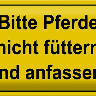 Blechschild 30x20cm Bitte Pferde nicht füttern und anfassen