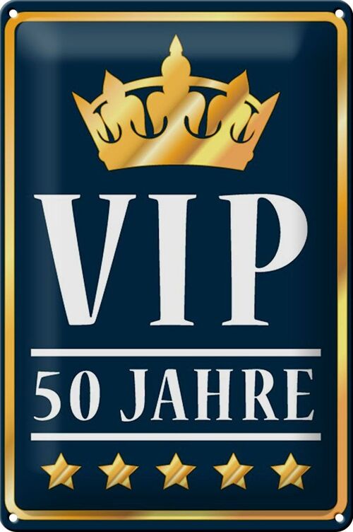 Blechschild Spruch 20x30cm VIP 50 Jahre Jubiläum Feier