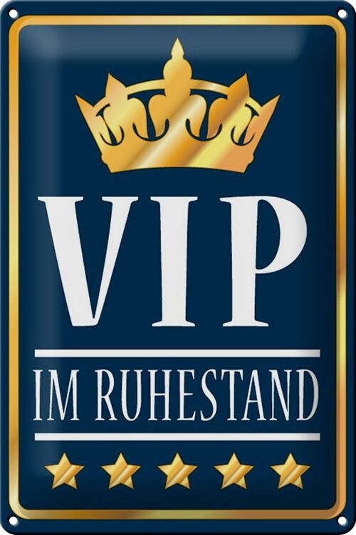 Blechschild Spruch 20x30cm VIP im Ruhestand